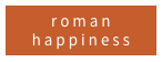 roman happiness
